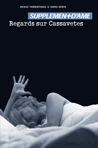 Supplement d'Ame Hors Serie un : Regards Sur Cassavetes [9782919070015]
