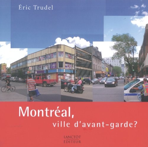 Montreal Ville d Avant Garde [9782894853603]