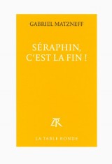 Séraphin, c'est la fin !